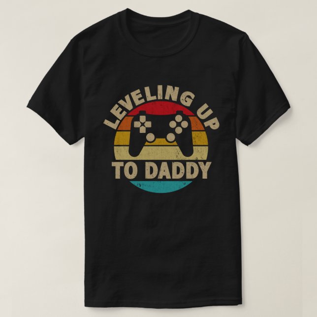 Leveling Up To Daddy Gamer Pregnancy Announcement T-Shirt (Design Front)