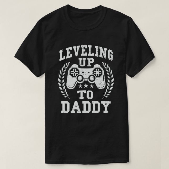 Leveling Up To Daddy Gamer Pregnancy Announcement T-Shirt (Design Front)