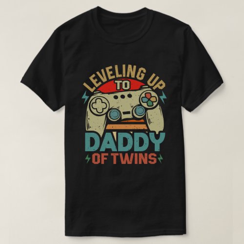 Leveling Up To Daddy Of Twins Gaming Gamer Dad T_Shirt