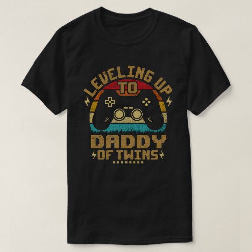 Leveling Up To Daddy Of Twins Gaming Gamer Dad T_Shirt