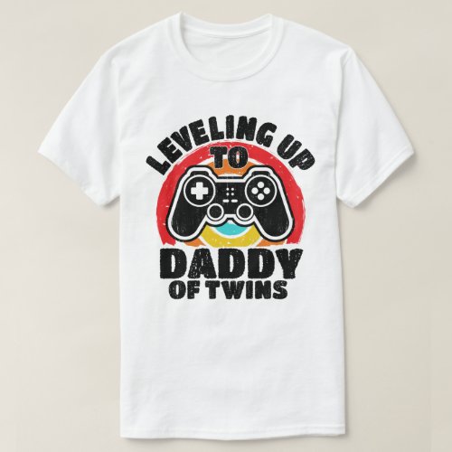 Leveling Up To Daddy Of Twins Gaming Gamer Dad T_Shirt