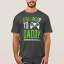 Leveling up to Daddy Promoted To Dad  T-Shirt
