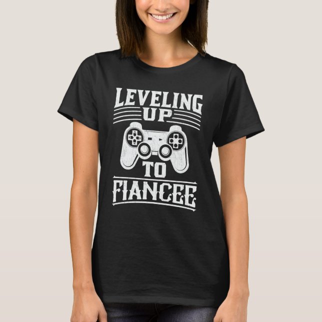 Leveling Up To Fiancee Newly Engaged Couple Video T-Shirt (Front)