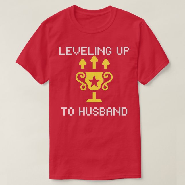 Leveling Up To Husband  (77)  T-Shirt (Design Front)