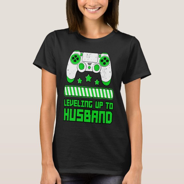 Leveling Up To Husband Gamer Boyfriend Game Contro T-Shirt (Front)