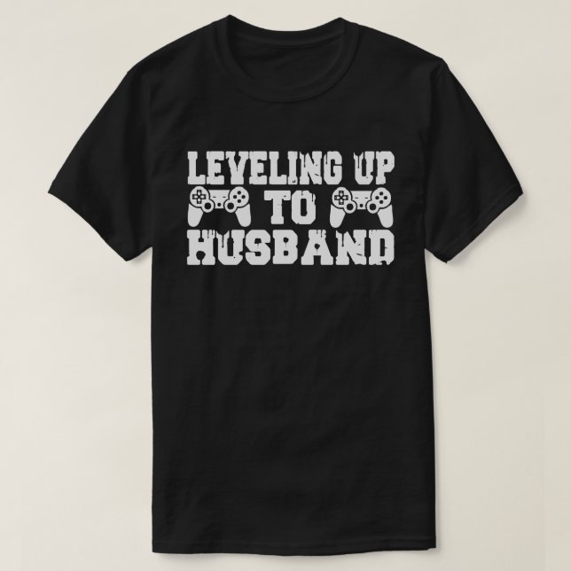 Leveling Up To Husband Gamer Newlywed Groom Gift T-Shirt (Design Front)