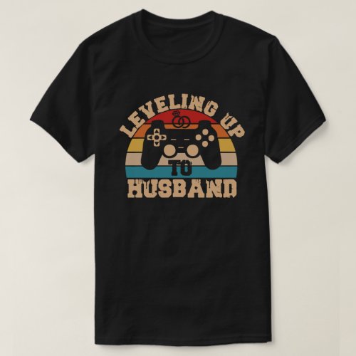 Leveling Up To Husband Gamer Newlywed Groom Gift T_Shirt