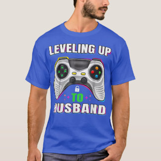 Leveling Up To Husband Matching Groom Video Gamer  T-Shirt