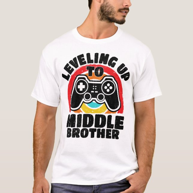 Leveling Up To Middle Brother Funny Gamer Gaming T-Shirt (Front)