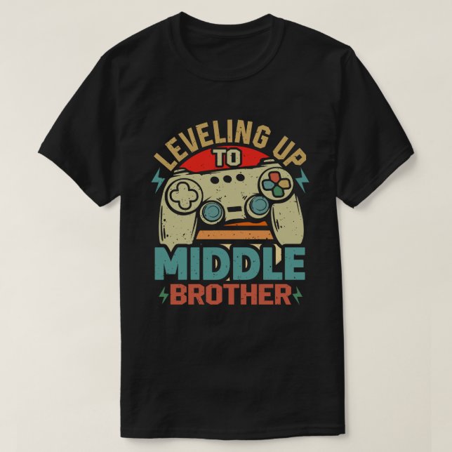 Leveling Up To Middle Brother Funny Gamer Gaming T-Shirt (Design Front)