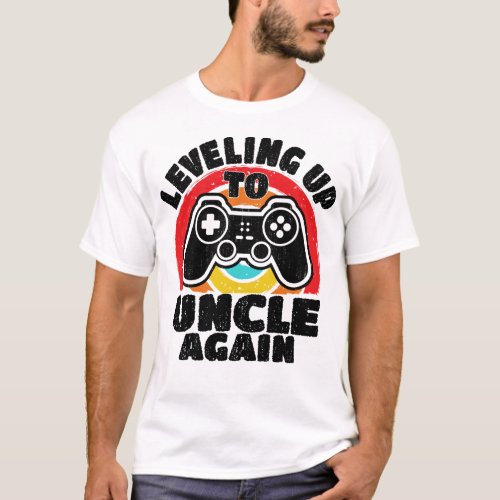 Leveling Up To Uncle Again Gamer Promoted To Uncle T_Shirt