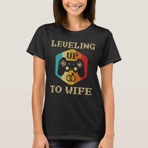 Leveling Up To Wife Bride Gamer Couples Matching  T_Shirt
