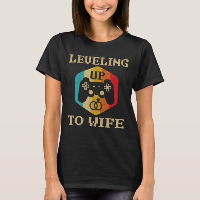 Leveling Up To Wife Bride Gamer Couples Matching  T-Shirt (Front)