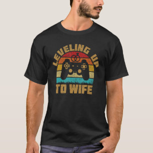 Leveling Up To Wife Funny Bride Gamer Couples Matc T-Shirt