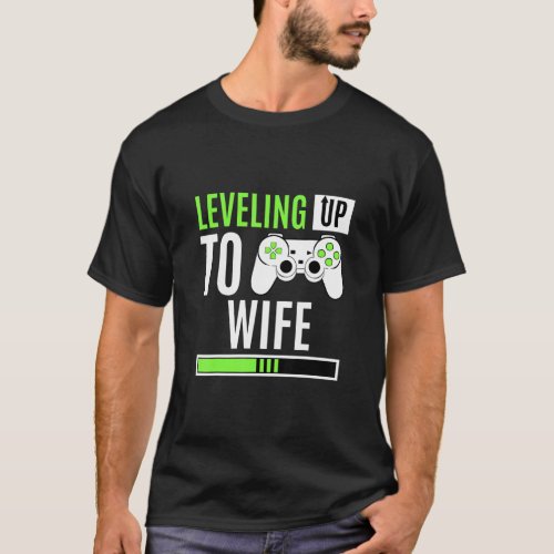 Leveling Up To Wife Gaming Engagement Bride Announ T_Shirt