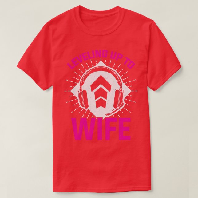 Leveling Up To Wife  T-Shirt (Design Front)