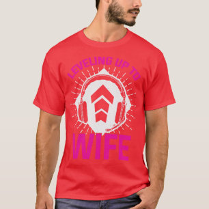 Leveling Up To Wife  T-Shirt