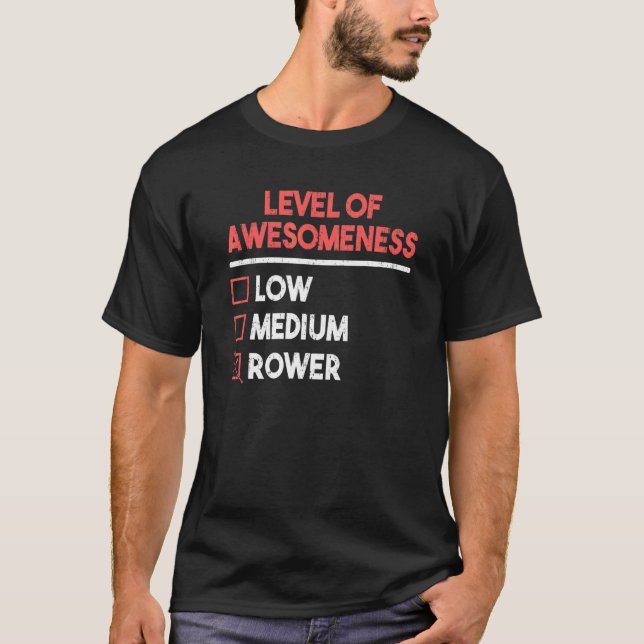 Levels Of Awesomeness Rower Boat Rowing Sculling R T-Shirt (Front)