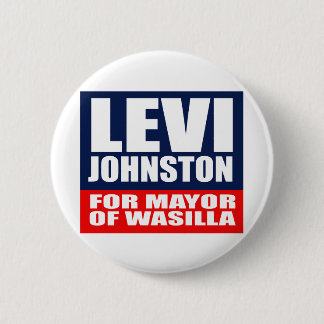 LEVI JOHNSTON FOR MAYOR OF WASILLA PINBACK BUTTON