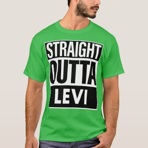 Levi Name Straight Outta Levi T_Shirt