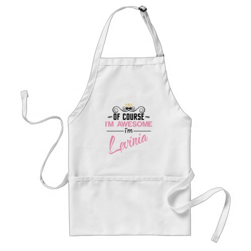 Levinia Of Course Im Awesome Name Adult Apron
