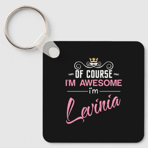 Levinia Of Course Im Awesome Name Keychain