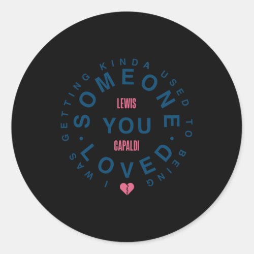 Lewis Capaldi  Some One You Love Classic Round Sticker
