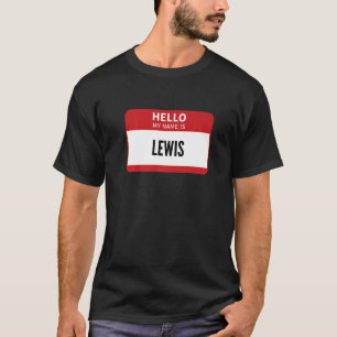 Lewis Name Tag Hello My Name Is Lewis T-Shirt
