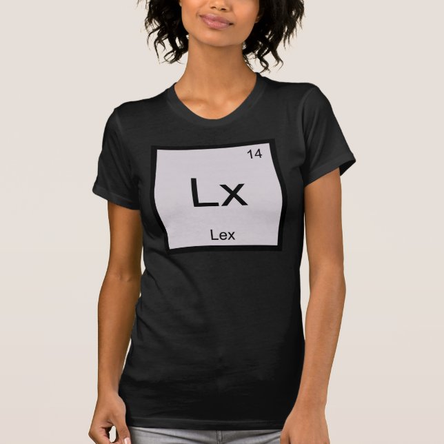 Lex Name Chemistry Element Periodic Table T-Shirt (Front)