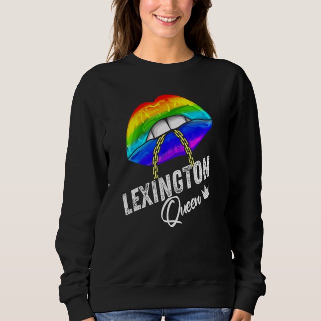 Lexington Queen Lgbtq Gay Pride Flag Lips Rainbow  Sweatshirt (Front)