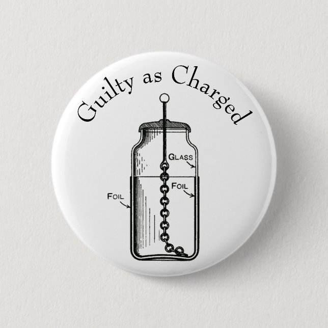Leyden Jar Guilty as Charged Button (Front)