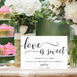 Leyton Modern Minimal Love Is Sweet Favor Sign<br><div class="desc">This favors sign features a modern calligraphy script heading and minimalist design. The script heading is an image that cannot be edited. The heading image can be resized to fit any poster size. All of the other text is fully editable. For more advanced customization of this design, simply select the...</div>
