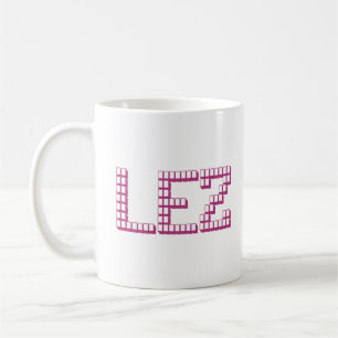 LEZ COFFEE MUG