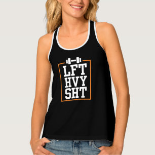 LFT HVY SHT - Lift Heavy Gym Workout Tank Top