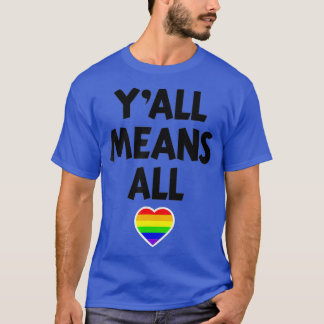 LGB Pride Yall Means All Rainbow Heart Men Women T-Shirt