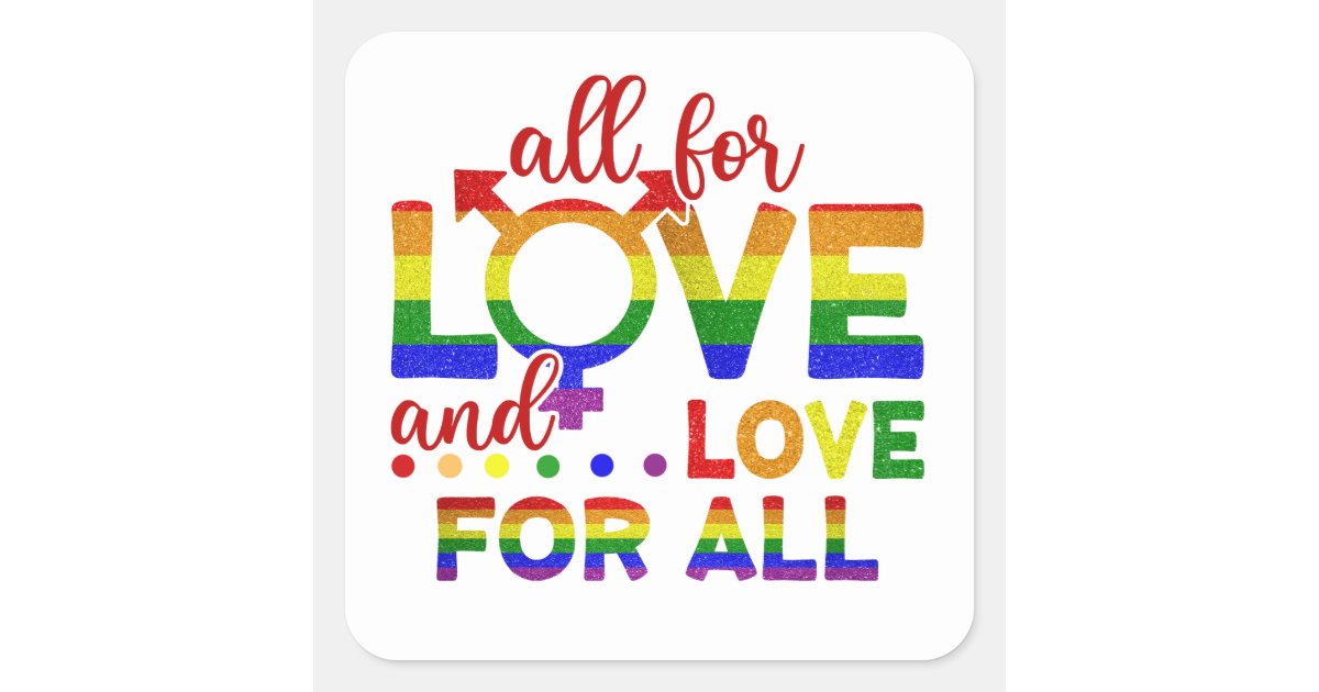 LGBT All For Love, Love For All Square Sticker Zazzle
