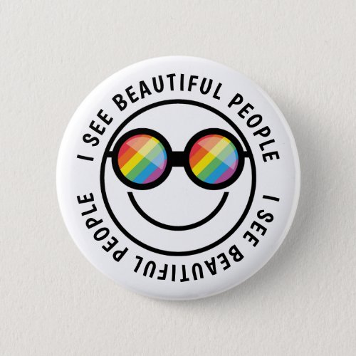 Lgbt Ally Beautiful People Quote  Rainbow Glasses Button
