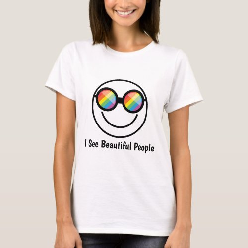 Lgbt Ally Beautiful People Quote  Rainbow Glasses T_Shirt