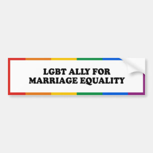 LGBT ALLY FOR MARRIAGE EQUALITY - .png Bumper Sticker