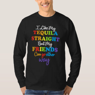 Lgbt Ally Tequila Straight Friends Go Either Way _ T-Shirt