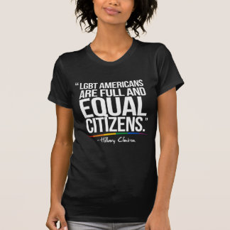 LGBT Americans are Full and Equal Citizens - Hilla T-Shirt