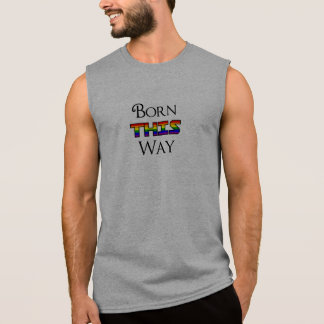 LGBT Born This Way Sleeveless Shirt