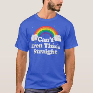 LGBT Can't Even Think Straight Rainbow For Men Wo T-Shirt