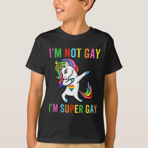 LGBT Dabbing Unicorn Im Not Gay Im Super Gay Pride T_Shirt