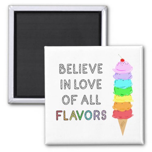 Lgbt Diversity Ice Cream Love of All Flavors Quote Magnet