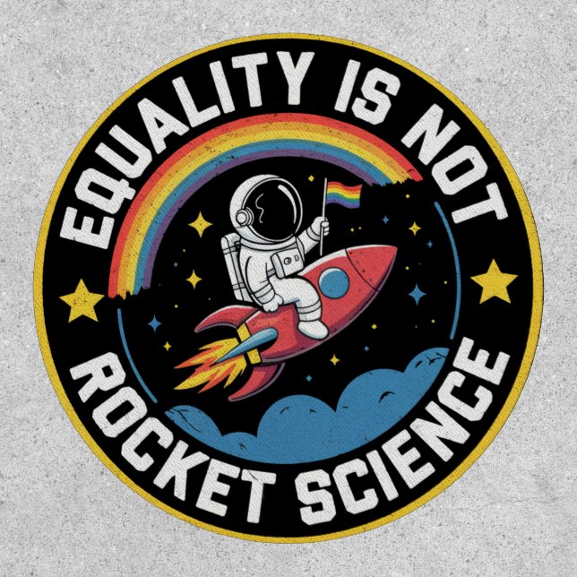 Lgbt Equality Not Rocket Science Pride Ally  Patch (Front)