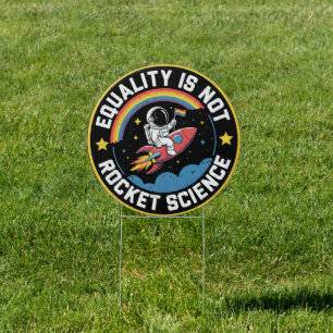 Lgbt Equality Not Rocket Science Pride Ally Sign