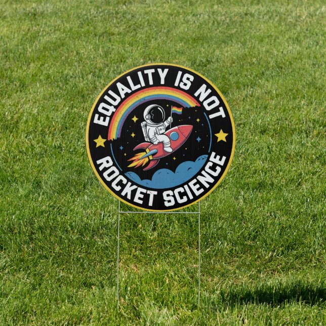 Lgbt Equality Not Rocket Science Pride Ally  Sign (Insitu)