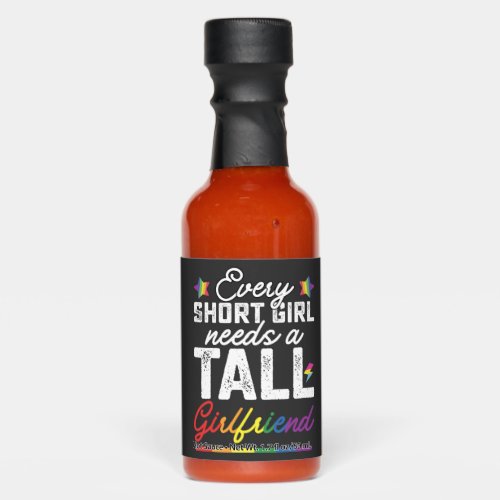 LGBT Every Short Girl Needs A Tall Girlfriend Hot Sauces