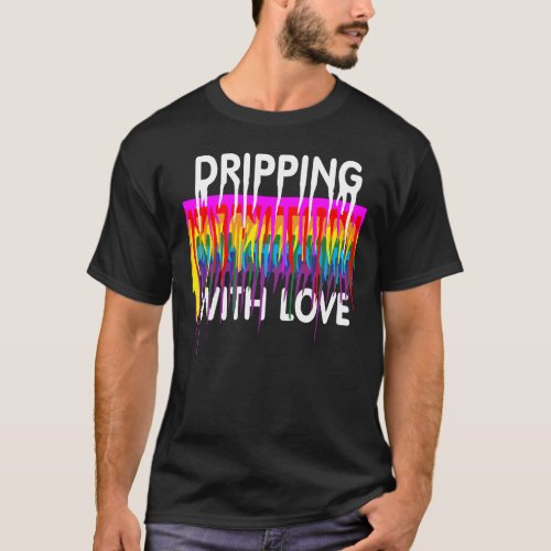 LGBT flag dripping with LOVE T_Shirt